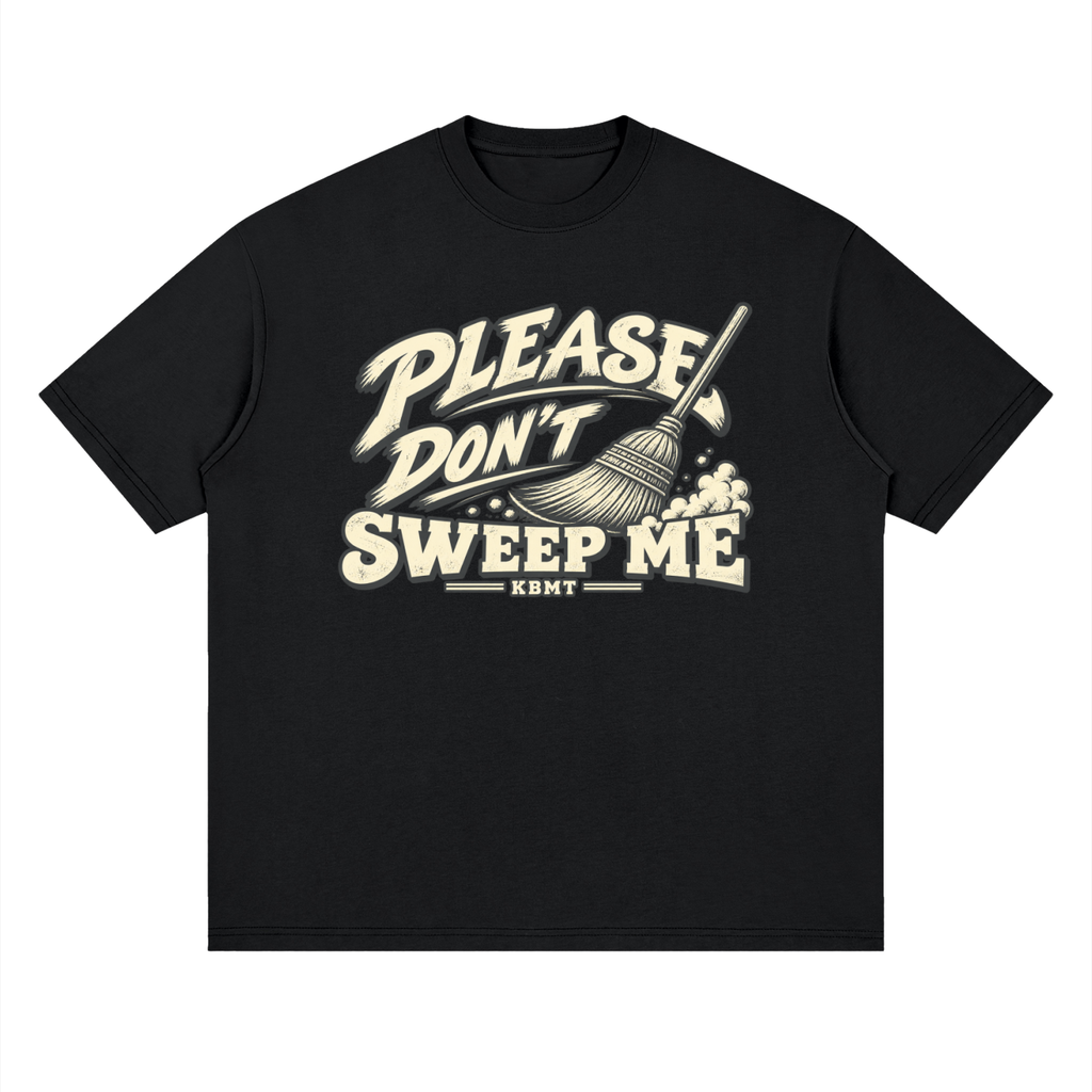 Don't Sweep Me