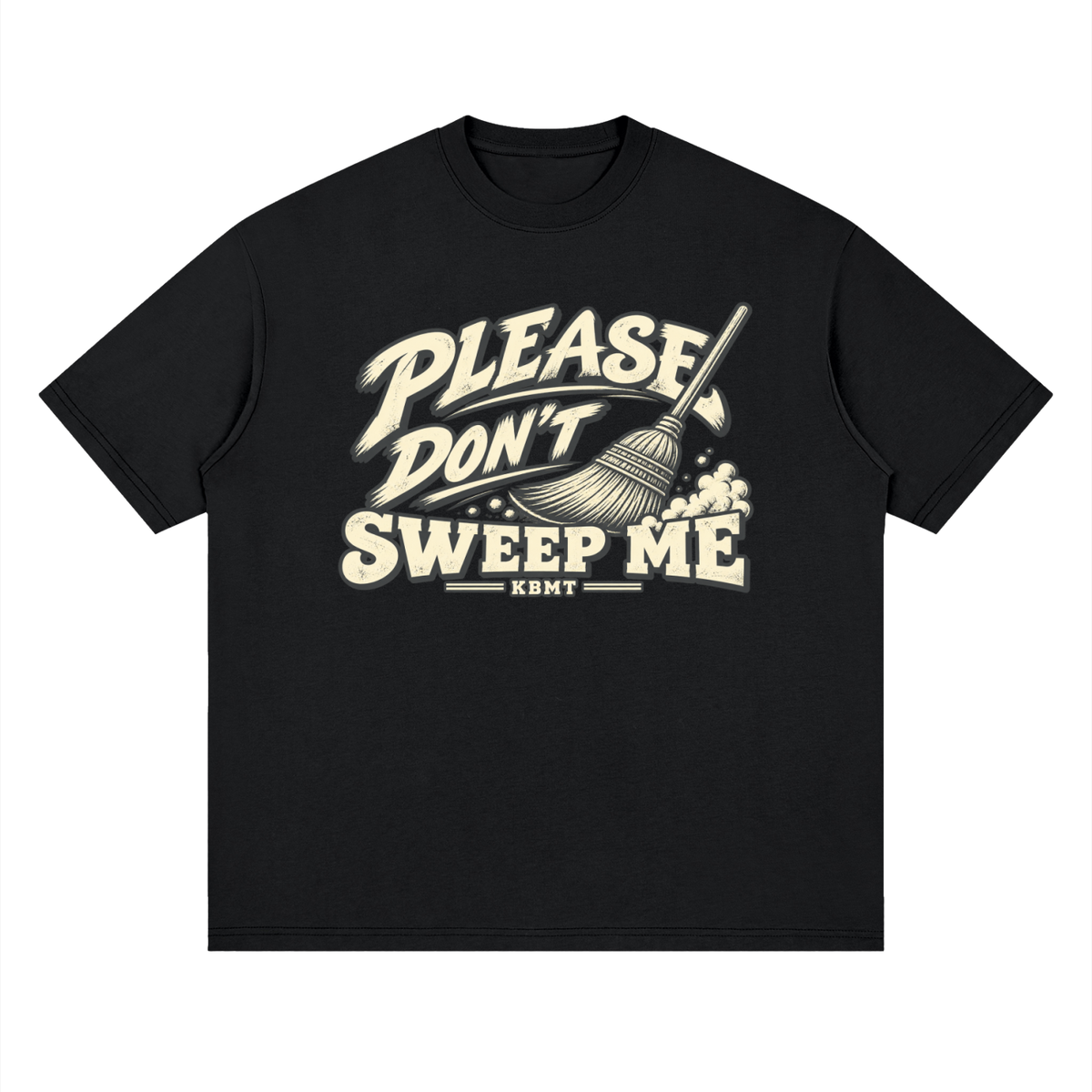 Don't Sweep Me