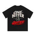 One Hitter Quitter – Premium Graphic Streetwear Cotton T-Shirt