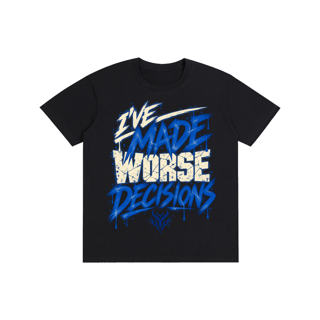 I've Made Worse Decisions Pure Cotton Unisex T-Shirt